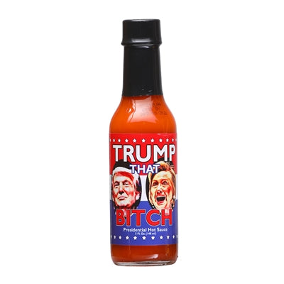Trump That Bitch Presidential Hot Sauce