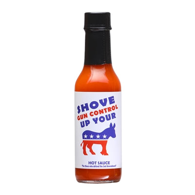 Shove Gun Control Up Your Ass Hot Sauce